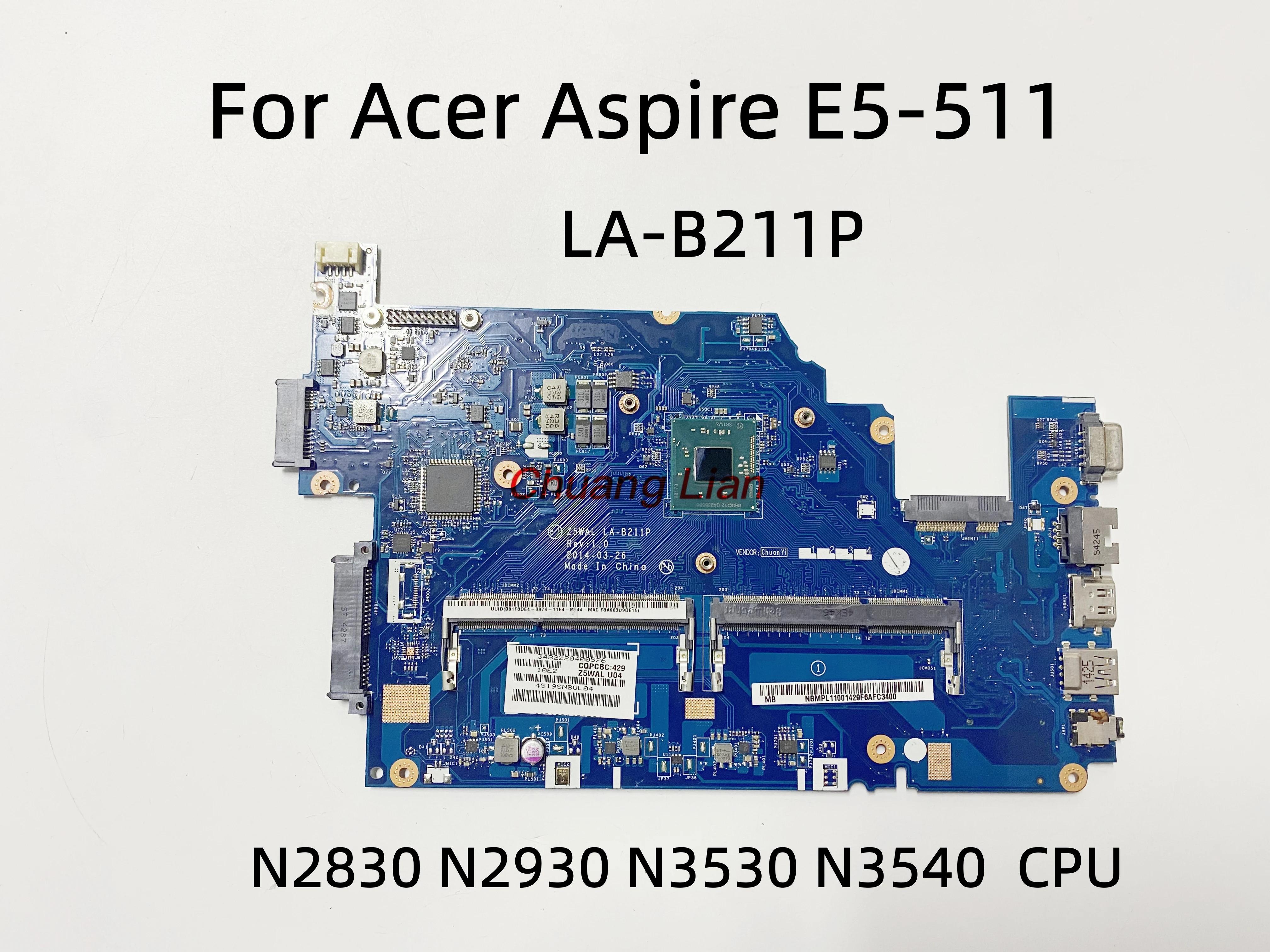 LA-B211P Acer Aspire E5-511 Ʈ   (CPU N2830 N2930 N3530 N3540 100% ׽Ʈ Ϸ)